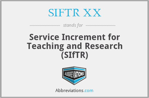 SIFTR XX - Service Increment for Teaching and Research (SIfTR)